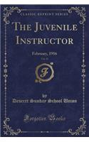 The Juvenile Instructor, Vol. 51: February, 1916 (Classic Reprint): February, 1916 (Classic Reprint)