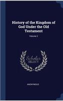 History of the Kingdom of God Under the Old Testament; Volume 2