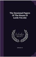 The Sessional Papers of the House of Lords Vol.CLIII