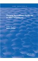 Cloning Agricultural Plants Via in Vitro Techniques