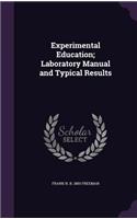 Experimental Education; Laboratory Manual and Typical Results