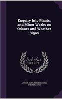 Enquiry Into Plants, and Minor Works on Odours and Weather Signs