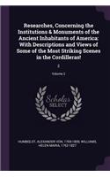 Researches, Concerning the Institutions & Monuments of the Ancient Inhabitants of America