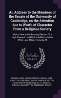 An Address to the Members of the Senate of the University of Cambridge, on the Attention due to Worth of Character From a Religious Society
