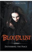 Bloodlust Disturbing the Peace
