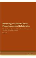 Reversing Localized Lichen Myxedematosus: Deficiencies The Raw Vegan Plant-Based Detoxification & Regeneration Workbook for Healing Patients. Volume 4