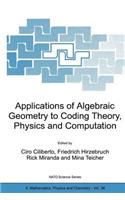 Applications of Algebraic Geometry to Coding Theory, Physics and Computation