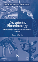 Decentering Biotechnology