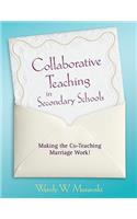 Collaborative Teaching in Secondary Schools: Making the Co-Teaching Marriage Work!