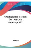 Astrological Indications for Your Own Horoscope 1922