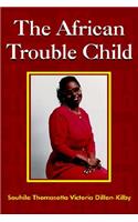 African Trouble Child