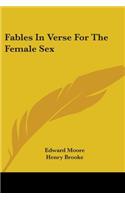 Fables In Verse For The Female Sex