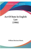 Act Of State In English Law (1906)