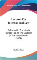 Lectures on International Law