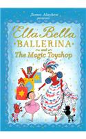 Ella Bella Ballerina and the Magic Toyshop