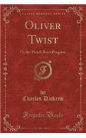 Oliver Twist, Vol. 2 of 3: Or the Parish Boy's Progress (Classic Reprint)