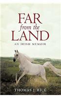 Far from the Land: An Irish Memoir