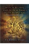 Witch Beliefs and Witch Trials in the Middle Ages