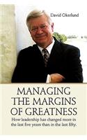 Managing the Margins of Greatness: How Leadership Has Changed More in the Last Five Years Than in the Last Fifty