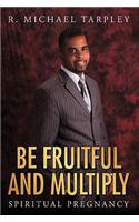 Be Fruitful and Multiply: Spiritual Pregnancy
