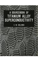 A Sourcebook of Titanium Alloy Superconductivity