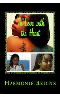 To Love with the Heart