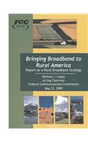 Bringing Broadband to Rural America Report on a Rural Broadband Strategy