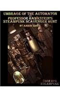 Umbrage of the Automaton and Professor Hawkstein's Steampunk Scavenger Hunt