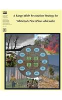 Range-Wide Restoration Strategy for Whitebark Pine (Pinus Albicaulis)