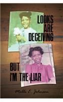 Looks Are Deceiving But I'm the Liar: (English)