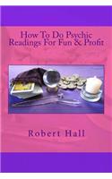 How To Do Psychic Readings For Fun & Profit