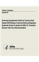 Screening Asymptomatic Adults for Coronary Heart Disease With Resting or Exercise Electrocardiography