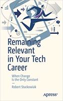 Remaining Relevant in Your Tech Career: When Change Is the Only Constant