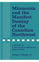 Minnesota and the Manifest Destiny of the Canadian Northwest