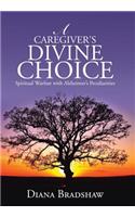 Caregiver's Divine Choice