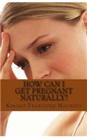 How can I get pregnant naturally?: (English)