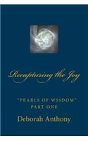Recapturing the Joy: Pearls of Wisdom Part One(3 Recapturing the Joy)