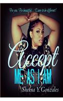 Accept Me as I Am