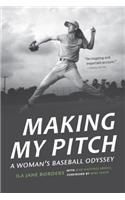 Making My Pitch: A Woman's Baseball Odyssey