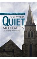 For Your Quiet Meditation