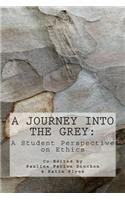 A Journey Into the Grey: A Student Perspective on Ethics