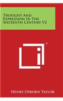 Thought and Expression in the Sixteenth Century V2: (English)