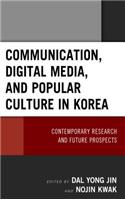 Communication, Digital Media, and Popular Culture in Korea