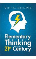 Elementary Thinking for the 21st Century