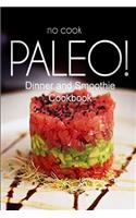 No-Cook Paleo! - Dinner and Smoothie Cookbook