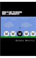 Ours is not to reason why ..... apparently!: (English)