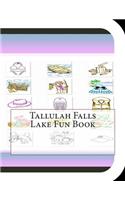 Tallulah Falls Lake Fun Book: A Fun and Educational Book About Tallulah Falls Lake