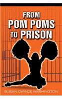 From Pom Poms to Prison