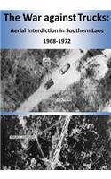 War against Trucks: Aerial Interdiction in Southern Laos 1968-1972