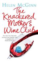 The Knackered Mother's Wine Club: The Fact-filled, Hilarious Wine Guide Every Mother Needs